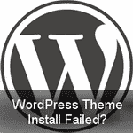 WordPress Theme Install Failed