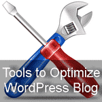 Tools to Optimize your WordPress Blog